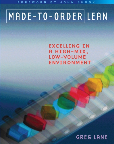 Made-to-Order Lean: Excelling in a High-Mix, Low-Volume Environment (Paperback)