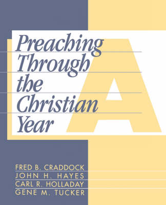 Preaching through the Christian Year: A Comprehensive Commentary on the Lectionary (Paperback)