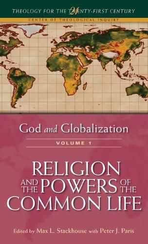 God and Globalization: Religion and the Powers of the Common Life v. 1 (Hardback)