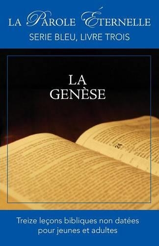 La Genese (La Parole Eternelle, Serie Bleu, Livre Trois) (Paperback)