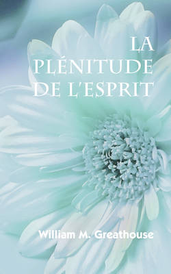 La Plenitude de L'Esprit (French: The Fullness of the Spirit) (Paperback)