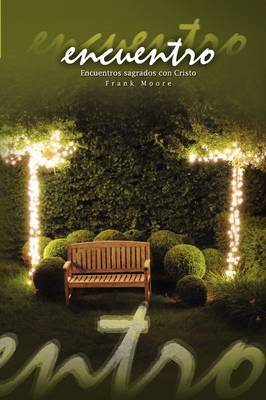 Encuentro: Encuentros sagrados con Cristo (English: Rendezvous) (Paperback)