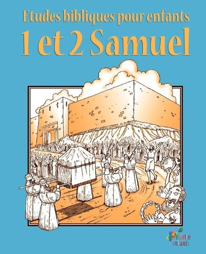 Etudes Bibliques Pour Enfants: 1 & 2 Samuel (Fran ais) (Paperback)