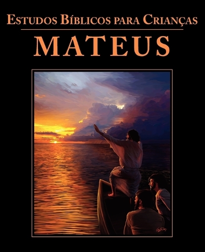 Estudos B blicos para Crian as: Mateus (Portuguese: Bible Studies for Children: Matthew) (Paperback)