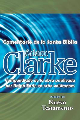 Adam Clarke, Comentario de La Santa Biblia, Tomo 3 (Paperback)
