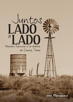 Juntos, Lado a Lado: Nuestro Servicio a la Gente de Cactus, Texas (Paperback)