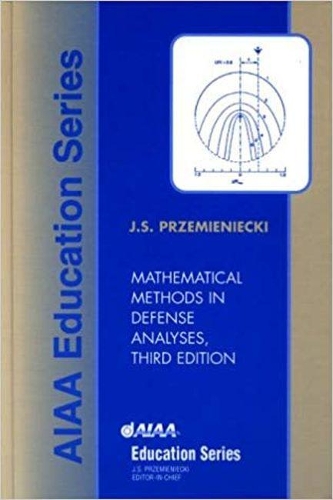 Mathematical Methods in Defense Analysis - AIAA Education Series