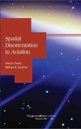 Spatial Disorientation in Aviation - Progress in Astronautics and Aeronautics Series Vol 203 (Hardback)