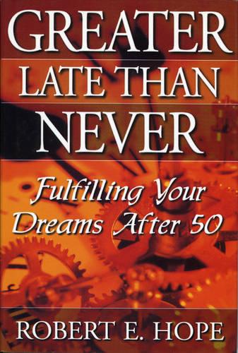 Greater Late Than Never (Hardback)