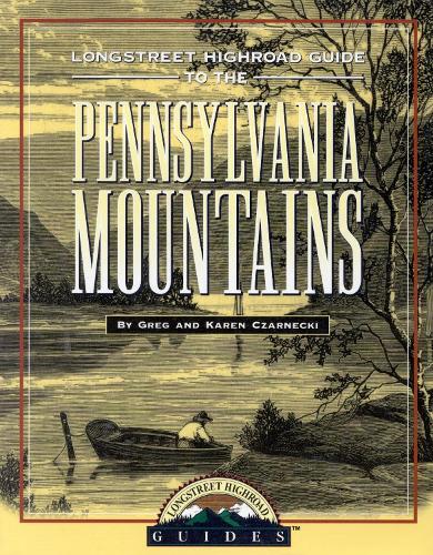 Longstreet Highroad Guide to the Pennsylvania Mountains - Longstreet Highlands Innactive Series (Paperback)