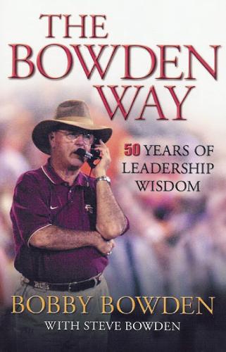 The Bowden Way: 50 Years of Leadership Wisdom (Hardback)