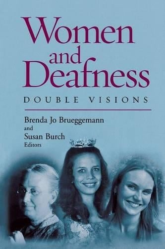 Women and Deafness: Double Visions (Paperback)