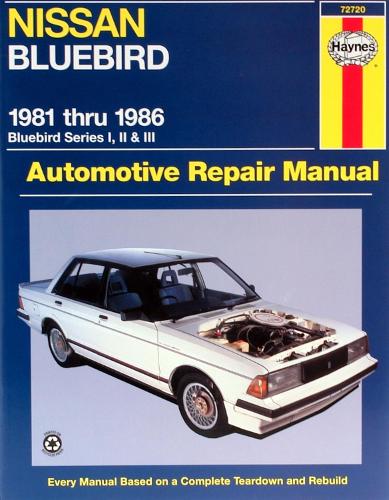Nissan Bluebird Australian Automotive Repair Manual: 1981 to 1986 - Haynes Automotive Repair Manuals (Paperback)