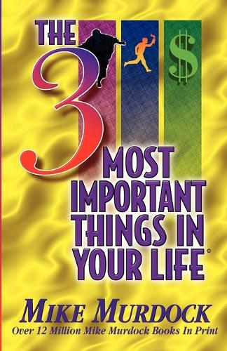 The 3 Most Important Things in Your Life (Paperback)