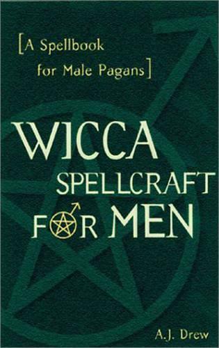 Wicca Spellcraft for Men: A Spellbook for Male Pagans (Paperback)