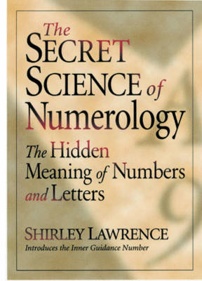 The Secret Science of Numerology: The Hidden Meaning of Numbers and Letters (Paperback)