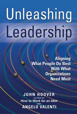 Unleashing Leadership: Aligning What People Do Best with What Organizations Need Most (Paperback)