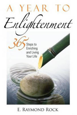 A Year to Enlightenment: 365 Steps to Enriching and Living Your Life (Paperback)