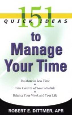 151 Quick Ideas to Manage Your Time (Paperback)