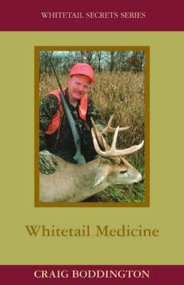 Whitetail Medicine - Whitetail Secrets Series (Hardback)