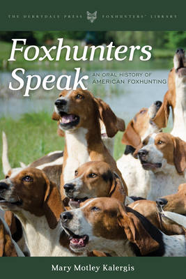 Cover Foxhunters Speak: An Oral History of American Foxhunting