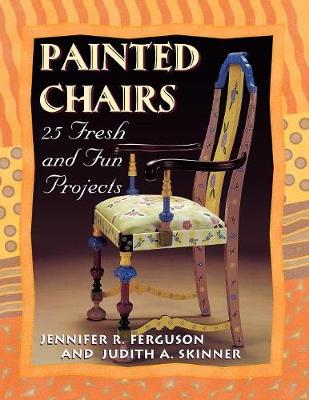 Painted Chairs: 25 Fresh and Fun Projects (Paperback)