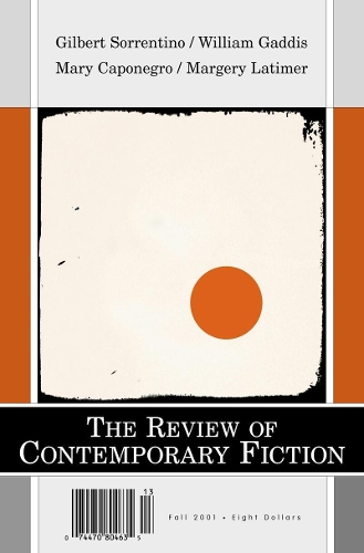 The Review of Contemporary Fiction: Gilbert Sorrentino / William Gaddis / Mary Caponegro / Margery Latimer Volume 21-3 - The Review of Contemporary Fiction (Paperback)