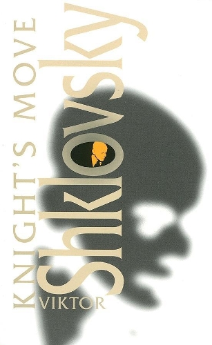 Knight's Move: By Viktor Shklovsky - Scholarly Series (Hardback)