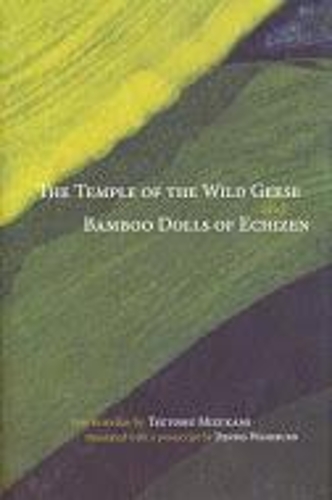 The Temple of Wild Geese and Bamboo Dolls of Echizen - Japanese Literature Series (Hardback)