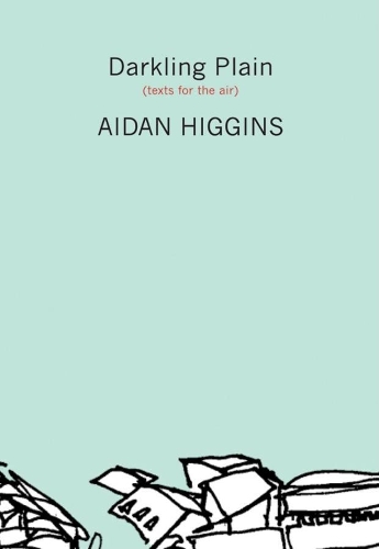 Darkling Plain: Texts for the Air - Irish Literature Series (Paperback)