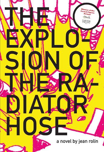 The Explosion of the Radiator Hose: A Novel (Paperback)