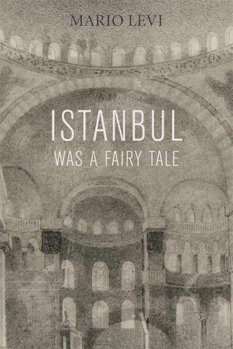 Istanbul Was a Fairy Tale - Turkish Literature Series (Paperback)