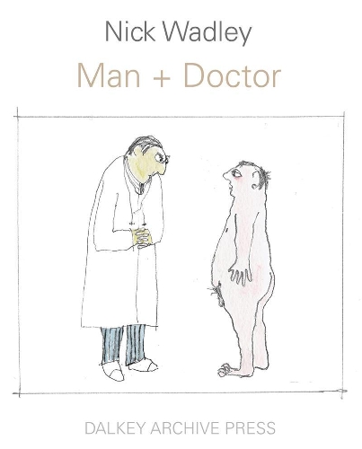 Man + Doctor: Drawings Above the Horizontal - British Literature Series (Hardback)
