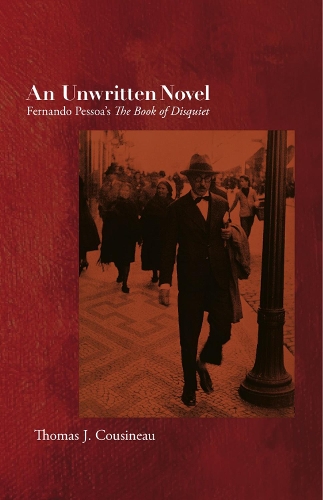An Unwritten Novel: Fernando Pessoa's The Book of Disquiet (Paperback)
