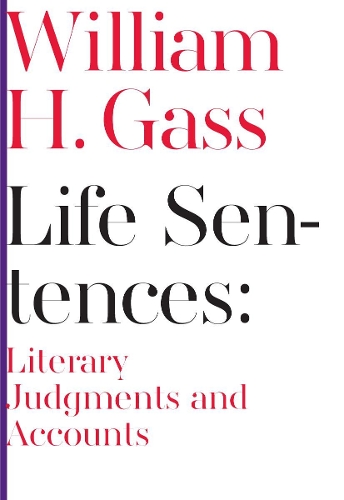 Life Sentences: Literary Judgments and Accounts - Scholarly Series (Paperback)