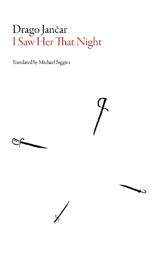 I Saw Her That Night - Slovenian Literature Series (Paperback)