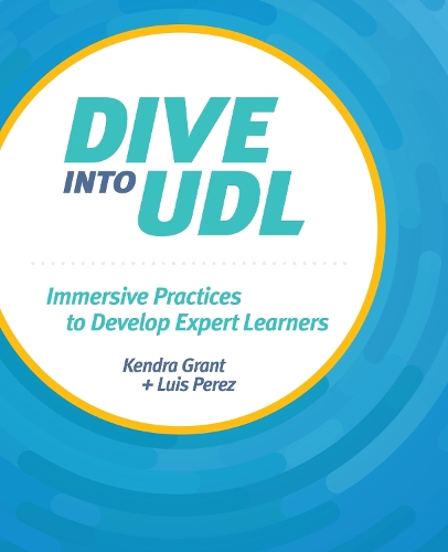 Dive into UDL: Immersive Practices to Develop Expert Learners (Paperback)