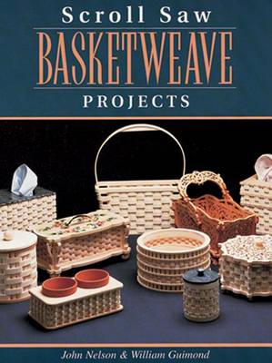 Scroll Saw Basketweave Projects: 12 Advanced Authentic-looking Baskets (Paperback)