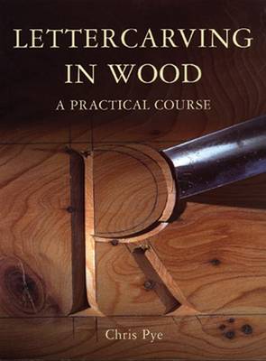 Lettercarving in Wood: A Practical Course (Paperback)
