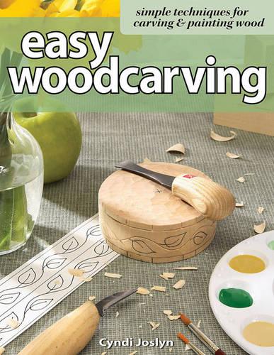 Easy Woodcarving: Simple Techniques for Carving and Painting Wood (Paperback)