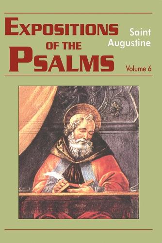 Expositions of the Psalms: 121-150 Volume 6 - The Works of Saint Augustine, a Translation for the 21st Century: Part 3 - Sermons (Homilies) (Paperback)
