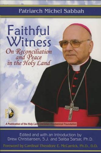 Faithful Witness: On Reconciliation and Peace in the Holy Land (Paperback)