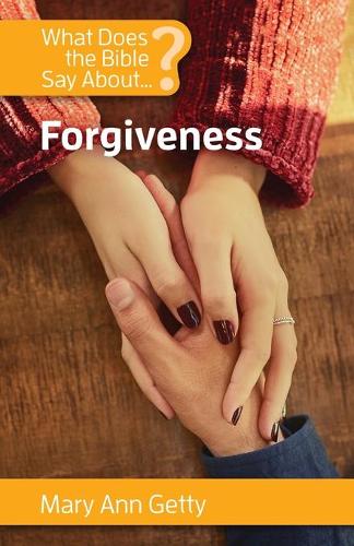 What Does the Bible Say about Forgiveness - What Does the Bible Say about (Paperback)