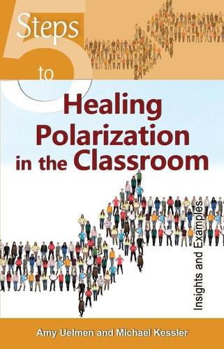 5 Steps to Healing Polarization in the Classroom - 5 Steps to (Paperback)