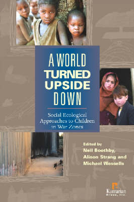 A World Turned Upside Down: Social Ecological Approaches to Children in War Zones (Paperback)