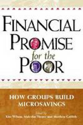 Financial Promise for the Poor: How Groups Build Microsavings (Hardback)