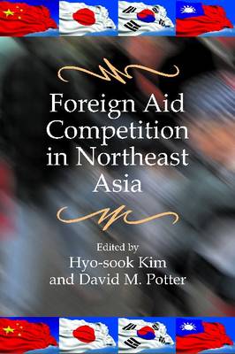 Foreign Aid Competition in Northeast Asia (Hardback)