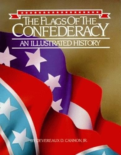 Flags of the Confederacy, The: An Illustrated History (Paperback)