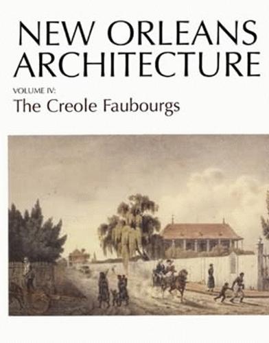 New Orleans Architecture: The Creole Faubourgs (Paperback)