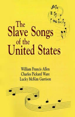Slave Songs of The United States (Paperback)
